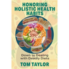 Honoring Holistic Health Habits: Down to Dealing with Deadly Diets - Paperback