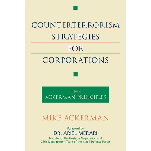 Counterterrorism Strategies for Corporations: The Ackerman Principles - Paperback