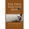 The Ones That Got Away: Seventeen Years of Fishing with Kids Who Have Cancer - Paperback