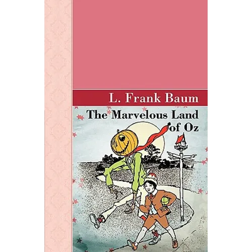 The Marvelous Land of Oz - Hardcover