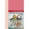 The Marvelous Land of Oz - Hardcover