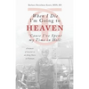 When I Die I'm Going to Heaven 'Cause I've Spent My Time in Hell: A Memoir of My Year As an Army Nurse in Vietnam - Paperback