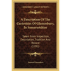 A Description Of The Curiosities Of Glastonbury, In Somersetshire: Taken From Inspection, Description, Tradition And Record (1781) - Paperback