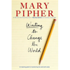 Writing to Change the World: An Inspiring Guide for Transforming the World with Words - Paperback