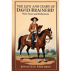 The Life and Diary of David Brainerd: With Notes and Reflections (Annotated) - Paperback