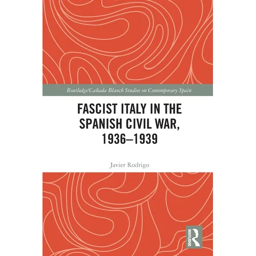 Fascist Italy in the Spanish Civil War, 1936-1939 - Paperback