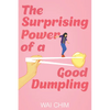 The Surprising Power of a Good Dumpling - Paperback