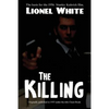 The Killing: A Classic Heist Novel of Crime, Strategy, and Betrayal - Paperback