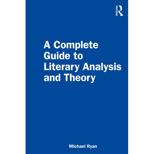 A Complete Guide to Literary Analysis and Theory - Paperback