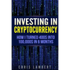 Cryptocurrency: How I Turned $400 into $100,000 by Trading Cryprocurrency in 6 months - Paperback