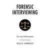 Forensic Interviewing: For Law Enforcement - Paperback