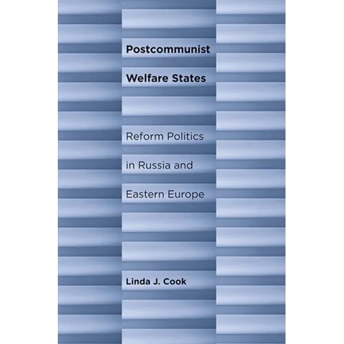 Postcommunist Welfare States: Reform Politics in Russia and Eastern Europe - Hardcover