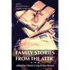 Family Stories from the Attic: Bringing letters and archives alive through creative nonfiction, flash narratives, and poetry - Paperback