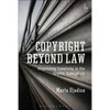 Copyright Beyond Law: Regulating Creativity in the Graffiti Subculture - Paperback