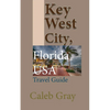 Key West City, Florida USA: Travel Guide - Paperback