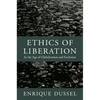 Ethics of Liberation: In the Age of Globalization and Exclusion - Paperback