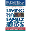 The Living in a Step-Family Without Getting Stepped on: Helping Your Children Survive the Birth Order Blender - Paperback