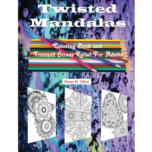 Twisted Mandalas Adult Coloring Book and Stress Relief - Paperback