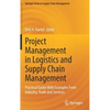Project Management in Logistics and Supply Chain Management: Practical Guide with Examples from Industry, Trade and Services - Hardcover