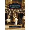 Worcester: 1880-1920 - Hardcover