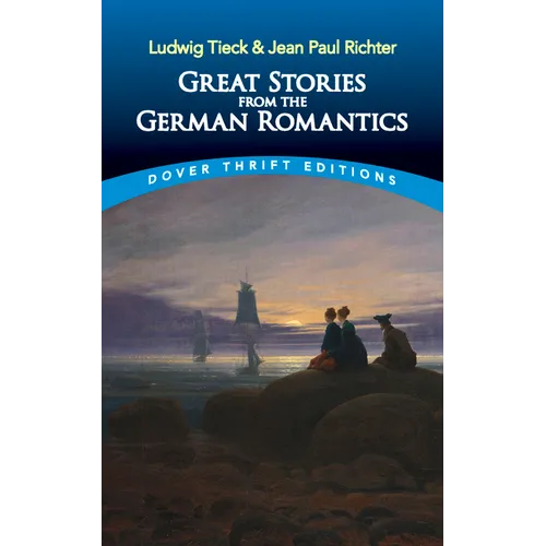 Great Stories from the German Romantics: Ludwig Tieck and Jean Paul Richter - Paperback