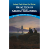 Great Stories from the German Romantics: Ludwig Tieck and Jean Paul Richter - Paperback