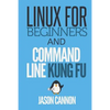 Linux for Beginners and Command Line Kung Fu - Paperback