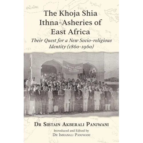 The Khoja Shia Ithna-Asheries of East Africa - Paperback