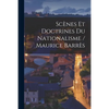 Scènes Et Doctrines Du Nationalisme / Maurice Barrès - Paperback
