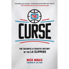 The Curse: The Colorful & Chaotic History of the LA Clippers - Paperback