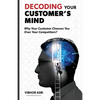Decoding Your Customer's Mind - Paperback