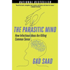 The Parasitic Mind: How Infectious Ideas Are Killing Common Sense - Paperback
