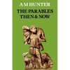 The Parables Then & Now - Paperback