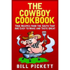 The Cowboy Cookbook: True Recipes from the South That Are Easy to Make and Taste Great - Paperback