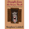 Straight from the Horse's Mouth: 100 Idioms, their Meanings and Origins - Paperback