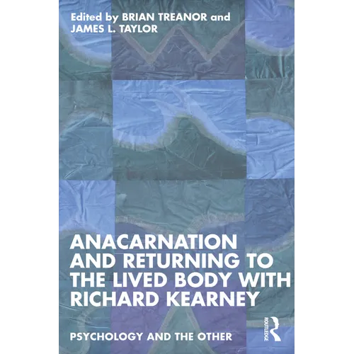 Anacarnation and Returning to the Lived Body with Richard Kearney - Paperback