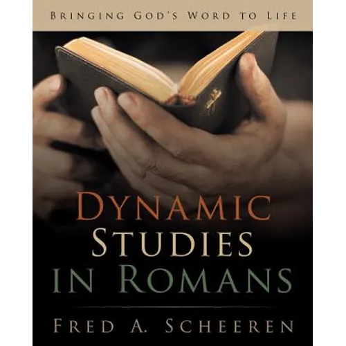 Dynamic Studies in Romans: Bringing God's Word to Life - Paperback