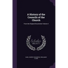A History of the Councils of the Church: From the Original Documents Volume 4 - Hardcover