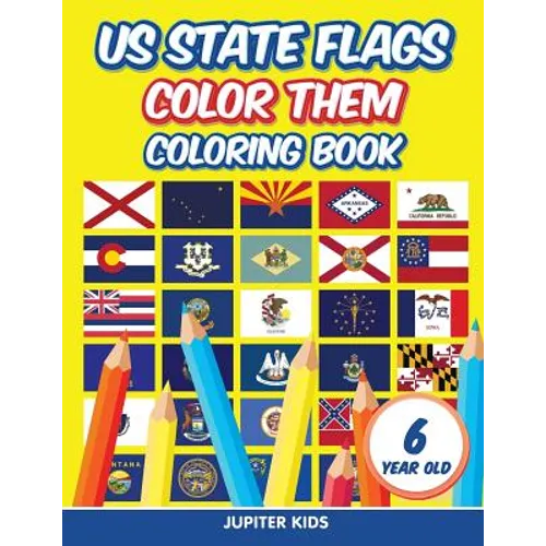 US State Flags - Color Them: Coloring Book 6 Year Old - Paperback