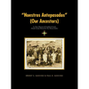 "Nuestros Antepasados" (Our Ancestors): Los Nuevo Mexicanos del Condado de Lincoln (Lincoln County's History of its New Mexican Settlers) - Paperback