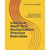 Intensive Math Drill Multiplication Practice Exercises: 1000+ Questions and Answers for improving Multiplication Math skills - Paperback