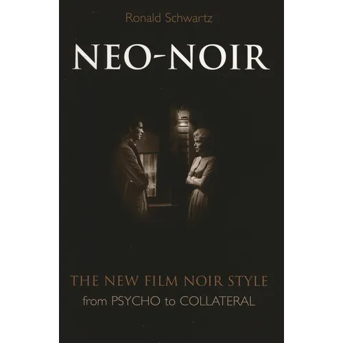 Neo-Noir: The New Film Noir Style from Psycho to Collateral - Paperback