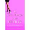 To Love, Honor, and Betray: The Secret Life of Suburban Wives - Paperback
