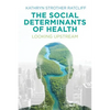 The Social Determinants of Health: Looking Upstream - Hardcover