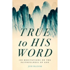 True to His Word: 100 Meditations on the Faithfulness of God - Hardcover