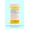1 Out of 10 Doctors Recommends: Drinking Urine, Eating Worms, and Other Weird Cures, Cases, and Research from the Annals of Medicine - Paperback