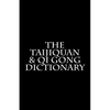 The Taijiquan & Qi Gong Dictionary - Paperback