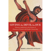 Giving the Devil His Due: Demonic Authority in the Fiction of Flannery O'Connor and Fyodor Dostoevsky - Paperback
