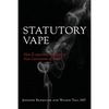 Statutory Vape: How the e-cigarette Industry Addicted a New Generation of Youth - Paperback