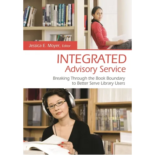 Integrated Advisory Service: Breaking Through the Book Boundary to Better Serve Library Users - Hardcover